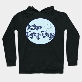 I Love Rainy Days Hoodie